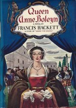 Queen Anne Boleyn:  A Novel Hackett, Francis - $1.99